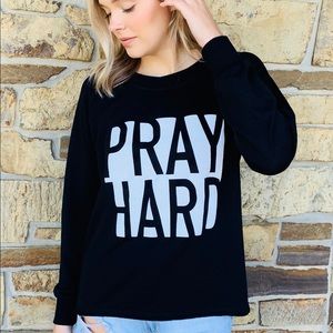 PRAY HARD Alternative Lazy Day Pullover